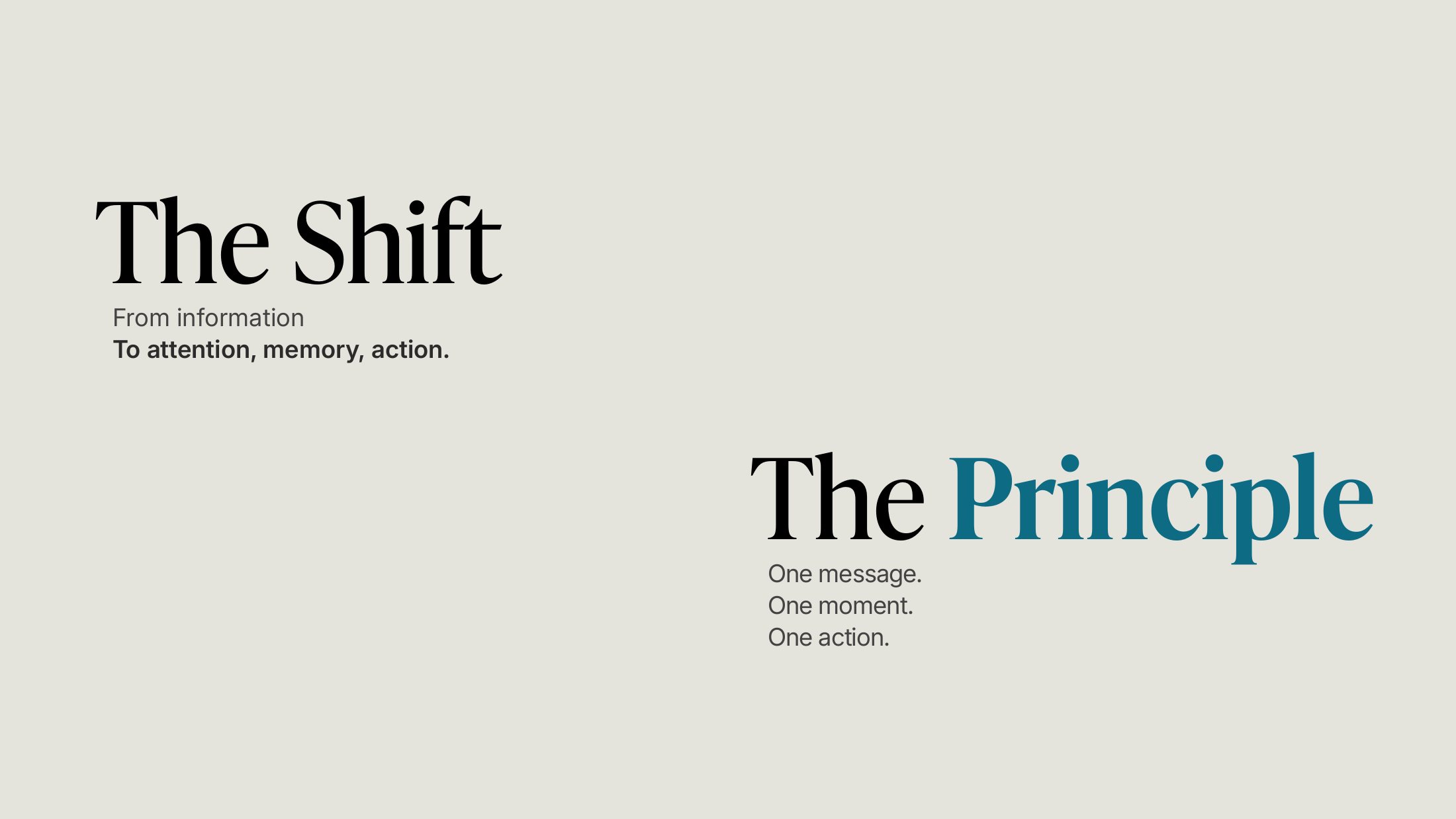 The shift from information to attention, memory, and action, and the principle: one message, one moment, one action